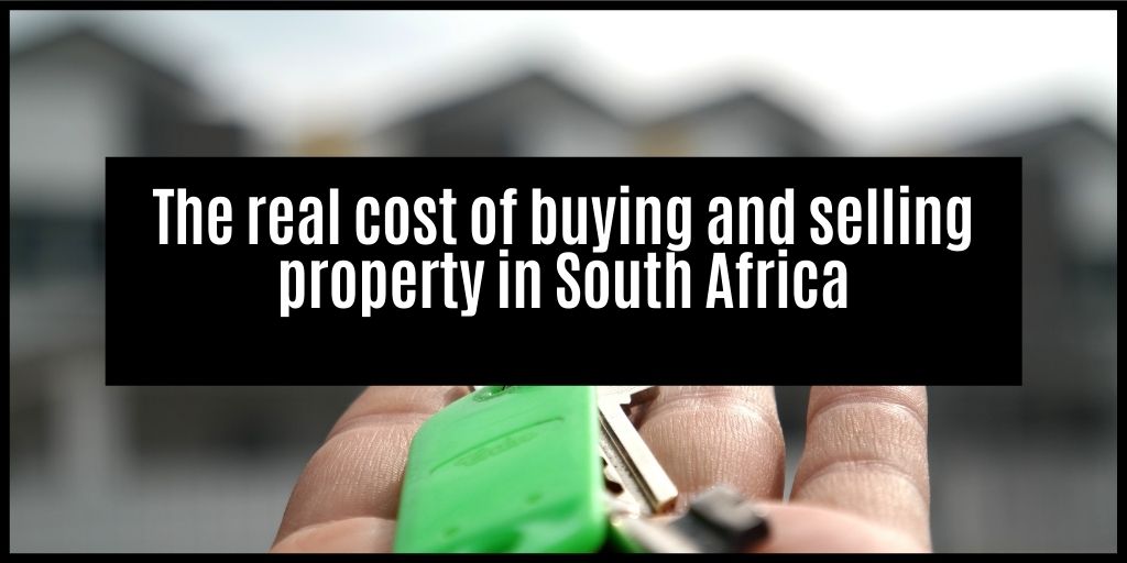 You are currently viewing How much does it cost to buy and sell property in South Africa?