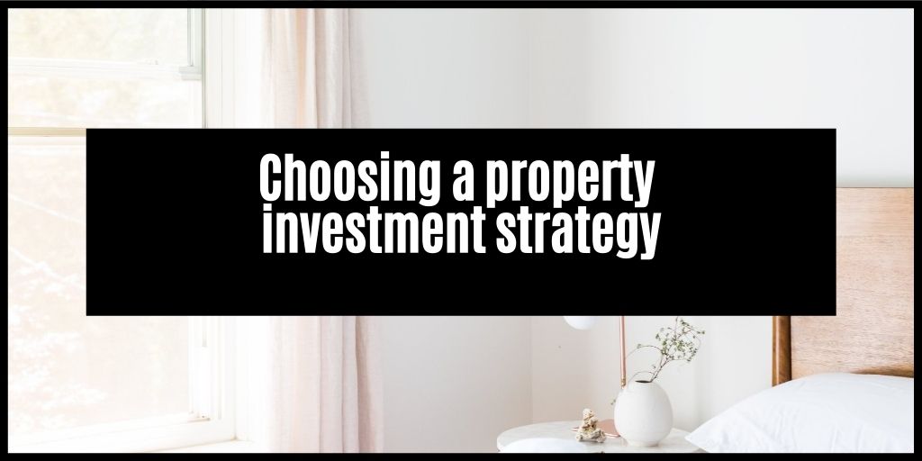You are currently viewing Tips to help you decide on a property investment strategy