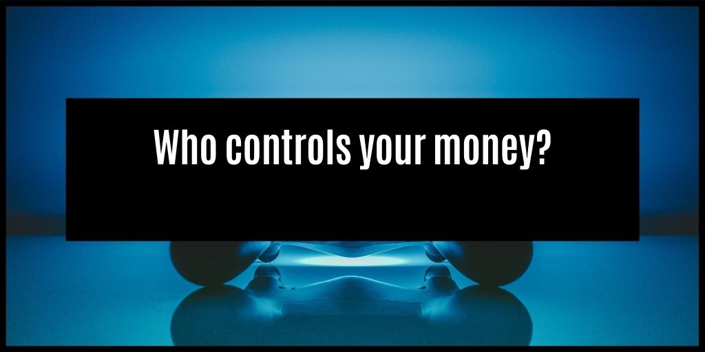 You are currently viewing Who controls your money?