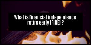 Read more about the article How to retire early with financial independence (FIRE)