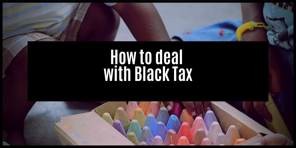 You are currently viewing Guest post: How to deal with black tax