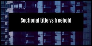 Read more about the article What Is The Difference Between Sectional Title And Free Hold Ownership?