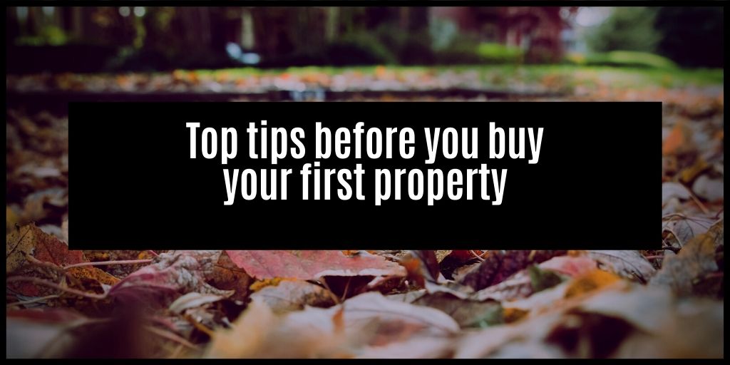 You are currently viewing Top tips before you buy your first home
