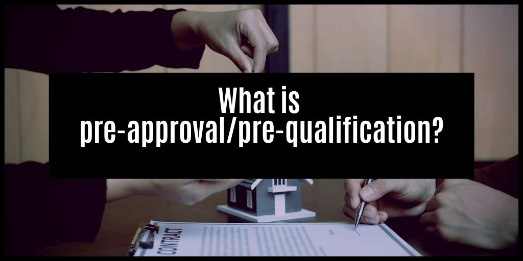 You are currently viewing What is pre-approval and pre-qualification?
