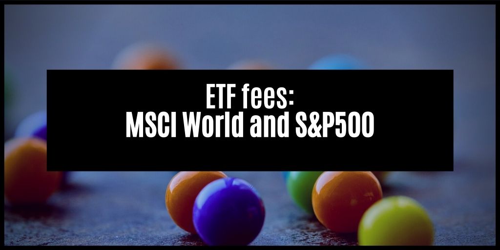 You are currently viewing ETF Fee comparison: S&P 500 and MSCI World providers