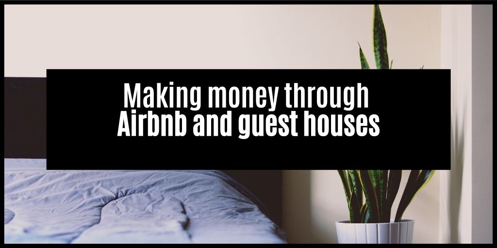 You are currently viewing Making Money Using Airbnb (Or Starting A Guesthouse)