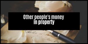Read more about the article How to buy property with other people’s money
