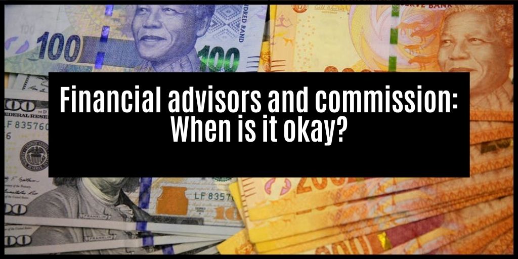 You are currently viewing When is it okay for financial advisors to make money off you?