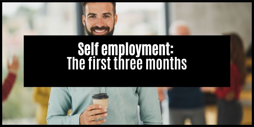 You are currently viewing Self employment lessons: The first three months