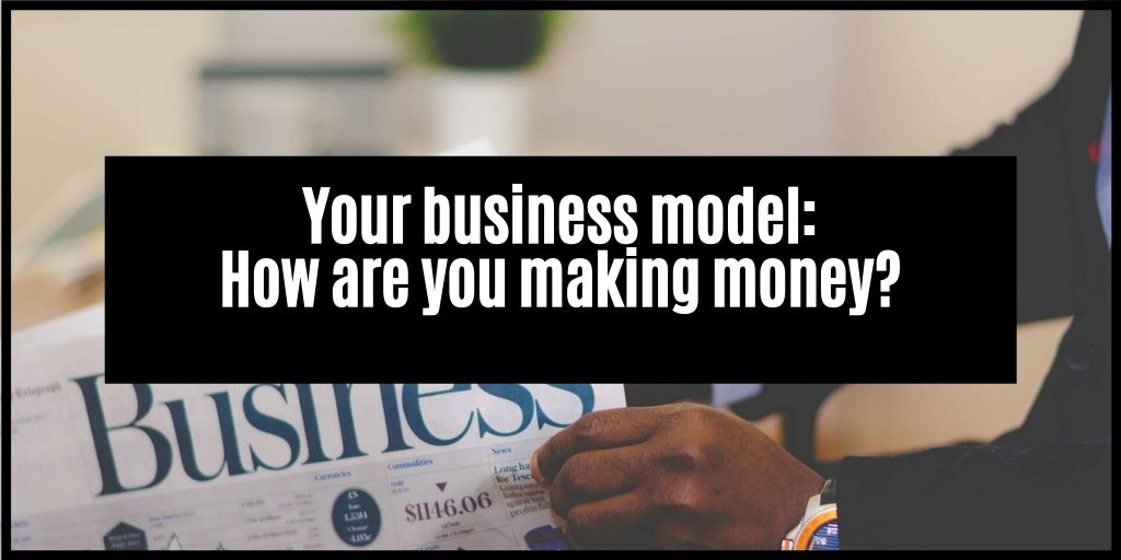 You are currently viewing Underlying business models for making money​