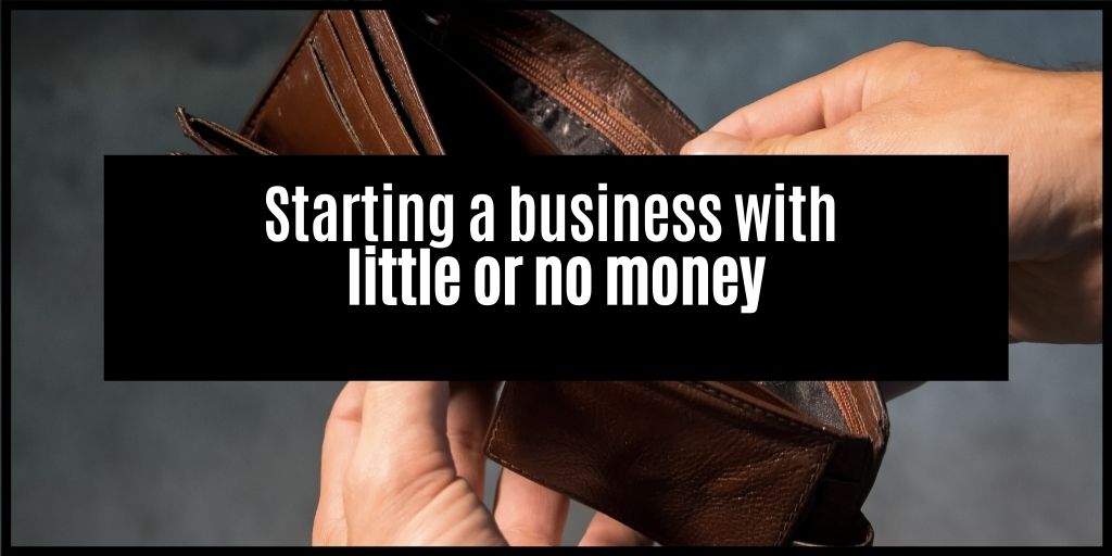 You are currently viewing Starting a business with no or little money