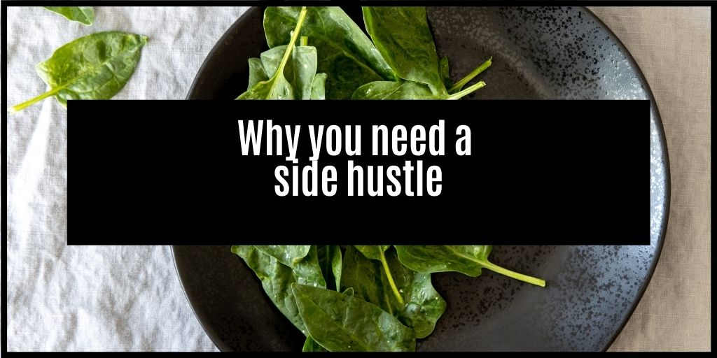 You are currently viewing 7 Reasons you need a side hustle