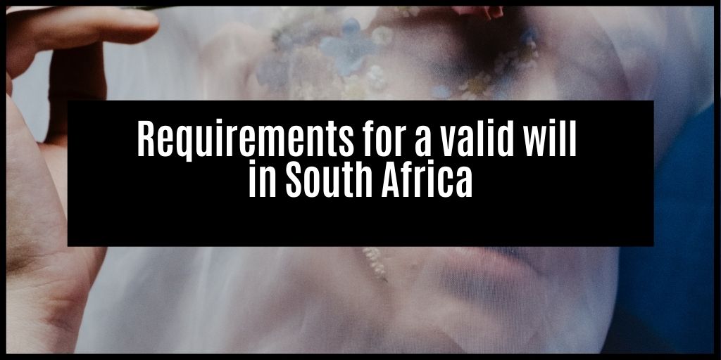 You are currently viewing Requirements of a valid will In South Africa