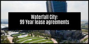 Read more about the article Waterfall City’s 99 year property lease agreement