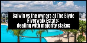 Read more about the article Balwin vs the owners at The Blyde Riverwalk Estate: dealing with majority stakes