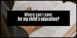 Read more about the article How To Save For My Child’s Education