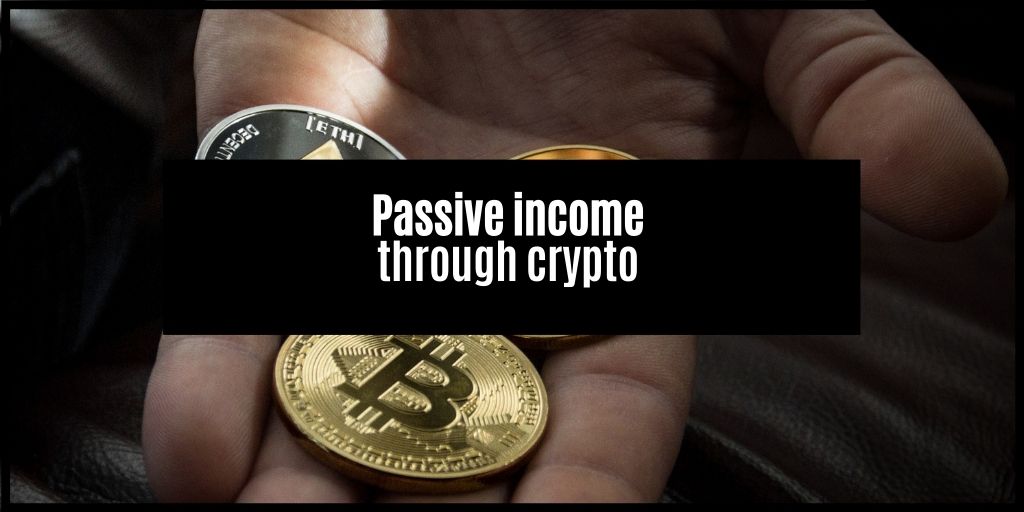 You are currently viewing How to earn passive income through crypto