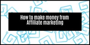 Read more about the article How can I make money through affiliate marketing?…