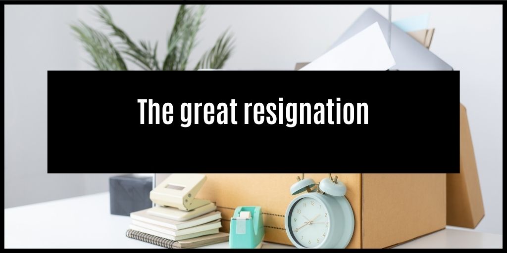 You are currently viewing The Great Resignation – A Journey To Wellness