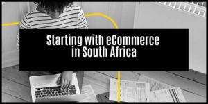Read more about the article How to start an ecommerce business in South Africa