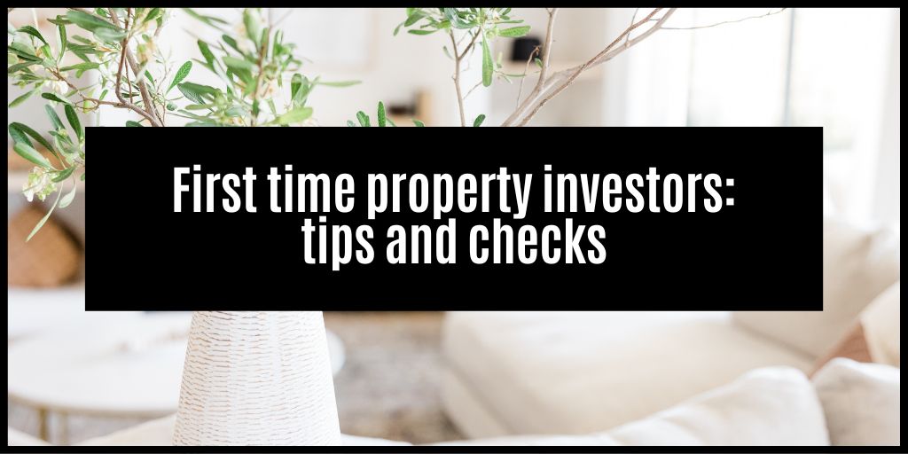 First-time property investor: tips and tricks