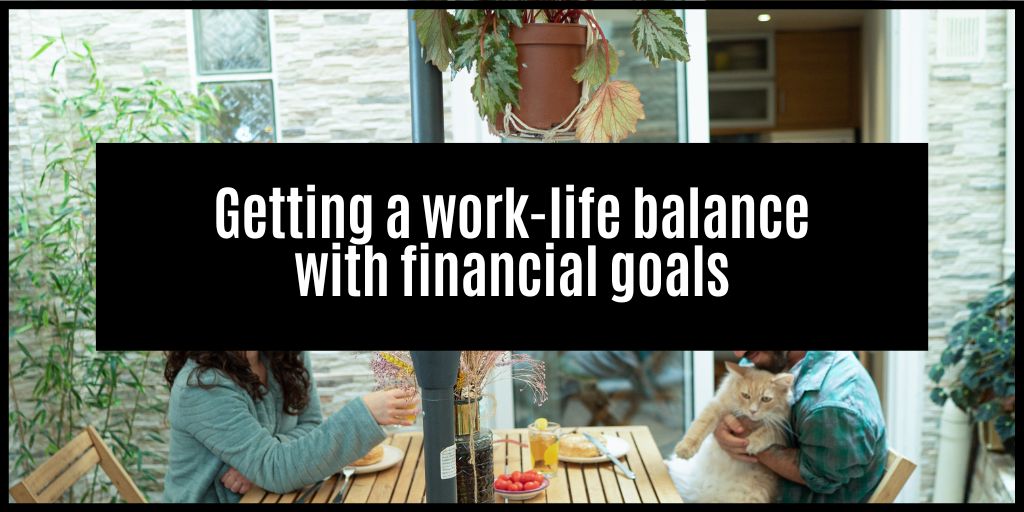 Strategies for Achieving a Work-Life Balance while Pursuing Financial Goals