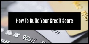 Read more about the article The Beginners Guide On How To Build Your Credit Score