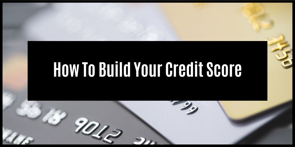 You are currently viewing The Beginners Guide On How To Build Your Credit Score