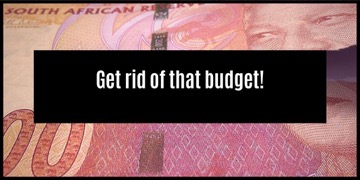 You need to get rid of your budget