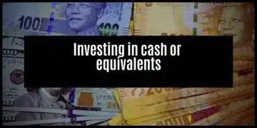 Things you need to know when investing in cash or equivalents