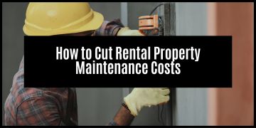 How to Cut Rental Property Maintenance Costs