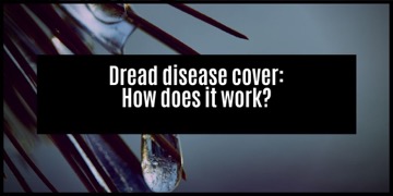 Why you need dread disease cover in South Africa