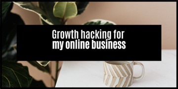 Practical growth hacking tips for your online business