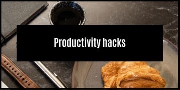 Top Productivity Hacks