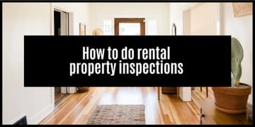How to do a rental property inspection – with Checklist!