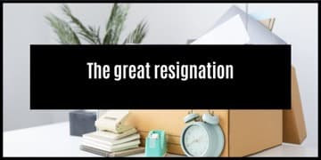 The Great Resignation – A Journey To Wellness