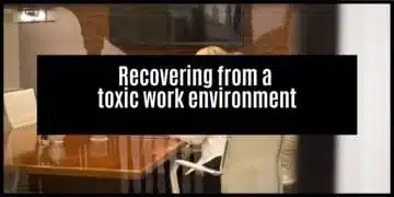 How To Get Over A Toxic Workplace