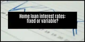 Should I have a Fixed or Variable Interest Rate for my Home Loan?
