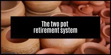 The Two pot retirement system – what you need to know